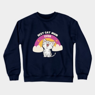 Best cat mum ever. Crewneck Sweatshirt